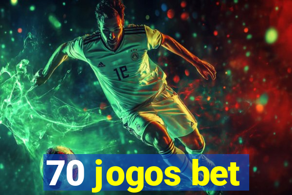 70 jogos bet